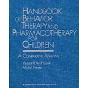 Handbook of Behavior Therapy and Pharmacotherapy for Children: A Comparative Analysis