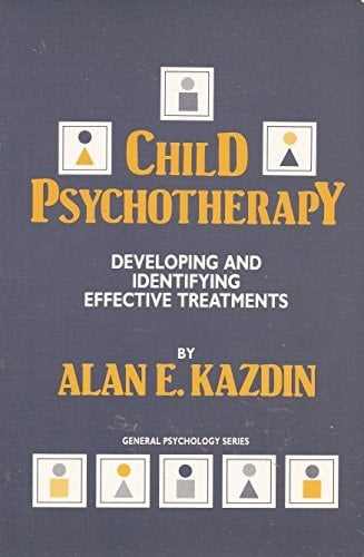 Child Psychotherapy: Developing and Identifying Effective Treatments (Pergamn General Psychology Series)