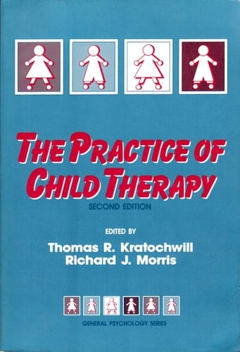 The Practice of Child Therapy (Pergamon General Psychology Series, No. 124)