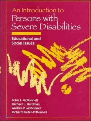 An Introduction to Persons with Severe Disabilities: Educational and Social Issues