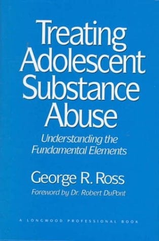 Treating Adolescent Substance Abuse: Understanding the Fundamental Elements