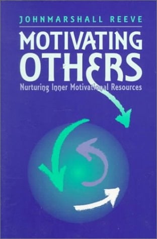 Motivating Others: Nurturing Inner Motivational Resources
