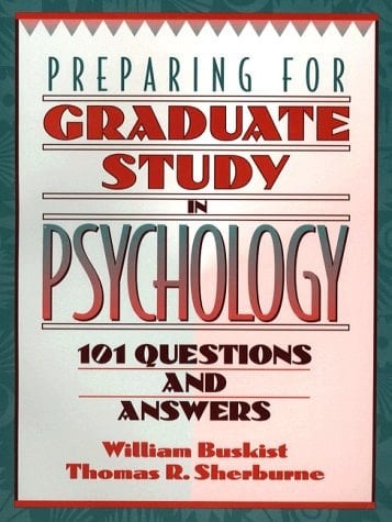 Preparing for Graduate Study in Psychology: 101 Questions and Answers