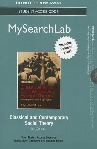 MySearchLab with Pearson eText -- Standalone Access Card -- for Classical and Contemporary Social Theory: Investigation and Application
