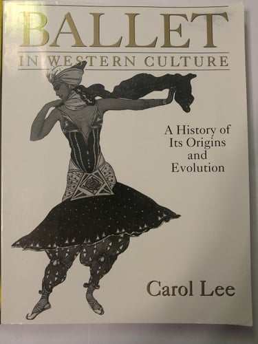Ballet in Western Culture: A History of Its Origins and Evolution
