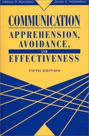 Communication: Apprehension, Avoidance, and Effectiveness (5th Edition)
