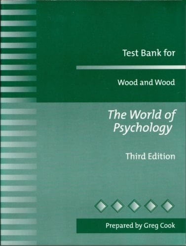 Test Bank for Wood and Wood: The World of Psychology