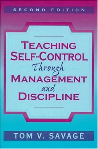 Teaching Self-Control Through Management and Discipline (2nd Edition)