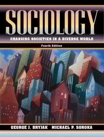 Sociology: Changing Societies in a Diverse World, Fourth Edition
