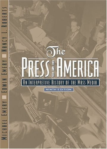 The press and America: An interpretive history of the mass media