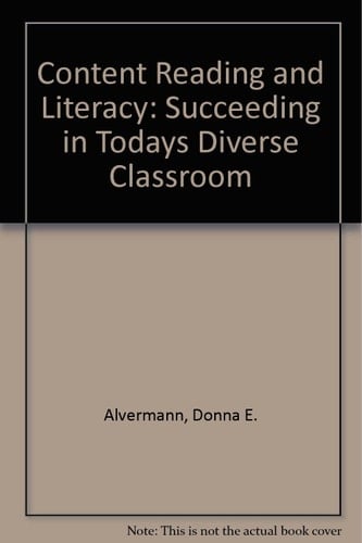 Content Reading and Literacy: Succeeding in Todays Diverse Classroom