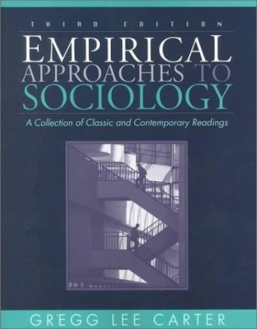 Empirical Approaches to Sociology: A Collection of Classic and Contemporary Readings (3rd Edition)