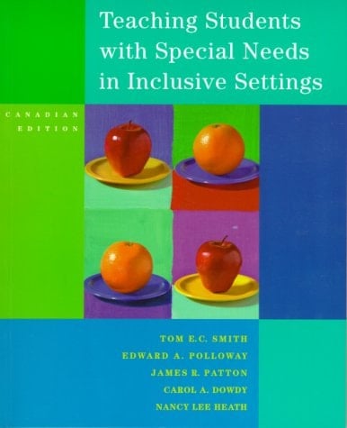Teaching Students with Special Needs in Inclusive Settings, Canadian Edition