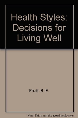 Health Styles: Decisions for Living Well