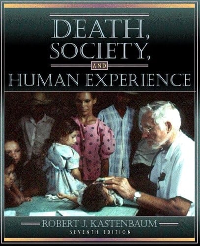 Death, Society, and Human Experience (7th Edition)