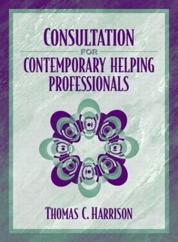 Consultation for Contemporary Helping Professionals