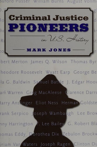 Criminal Justice Pioneers in U.S. History