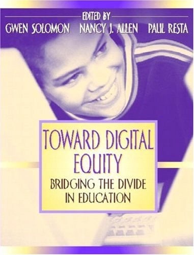 Toward Digital Equity: Bridging the Divide in Education