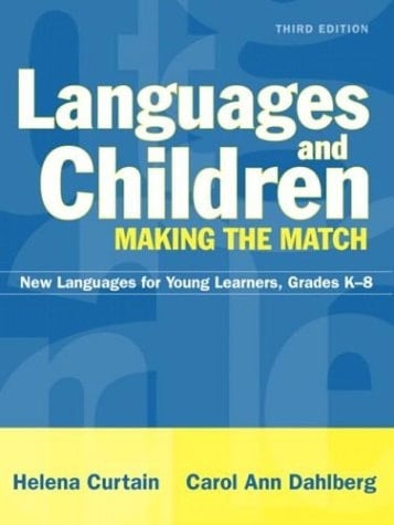 Languages and Children--Making the Match: New Languages for Young Learners, Grades K-8 (3rd Edition)