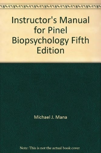 Instructor's Manual for Pinel Biopsychology Fifth Edition