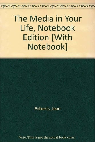 Media in Your Life, The An Introduction to Mass Communication (Notebook Edition) (2nd Edition)
