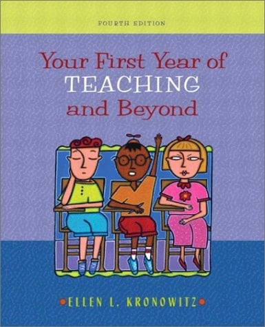 Your First Year of Teaching and Beyond (4th Edition)