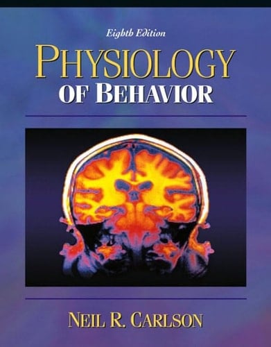 Physiology of Behavior, with Neuroscience Animations & Student Study Guide (8th, 04) by Carlson, Neil R - Carlson, Mary [Paperback (2003)]