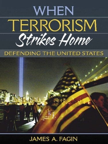 When Terrorism Strikes Home: Defending The United States