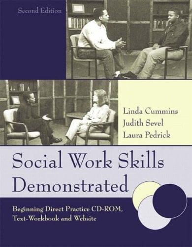 Social Work Skills Demonstrated: Beginning Direct Practice Text-Workbook,2nd Edition