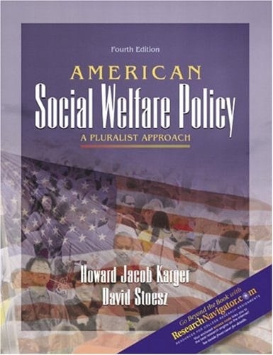 American Social Welfare Policy: A Pluralist Approach with Research Navigator (4th Edition)