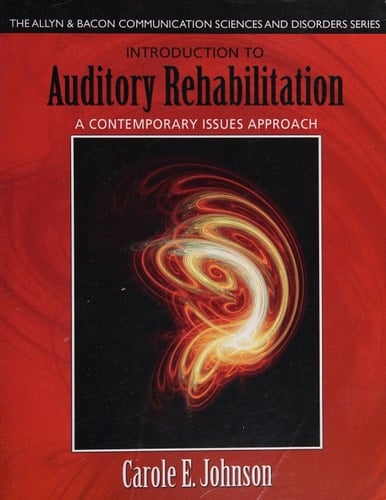 Introduction to Auditory Rehabilitation: A Contemporary Issues Approach