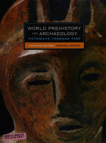 World Prehistory and Archaeology, Canadian Edition