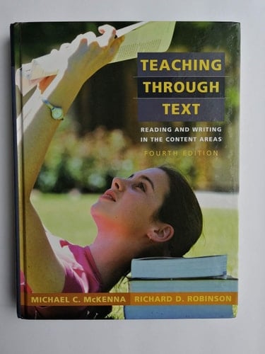 Teaching Through Text: Reading and Writing in the Content Areas (4th Edition)