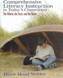 Comprehensive Literacy Instruction in Today's Classrooms : The Whole, the Parts, and the Heart