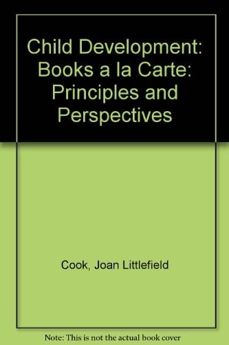Child Development: Books a la Carte: Principles and Perspectives