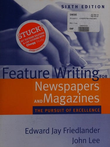 Feature Writing for Newspapers and Magazines: The Pursuit of Excellence