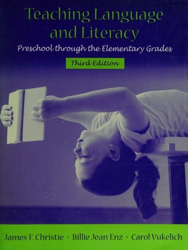 Teaching Language and Literacy: Preschool Through the Elementary Grades (3rd Edition)