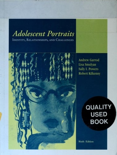 Adolescent Portraits: Identity, Relationships, and Challenges (6th Edition)