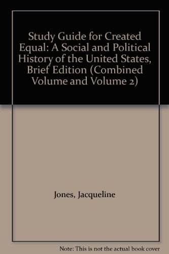 Study Guide for Created Equal: A Social and Political History of the United States, Brief Edition (Combined Volume and Volume 2)