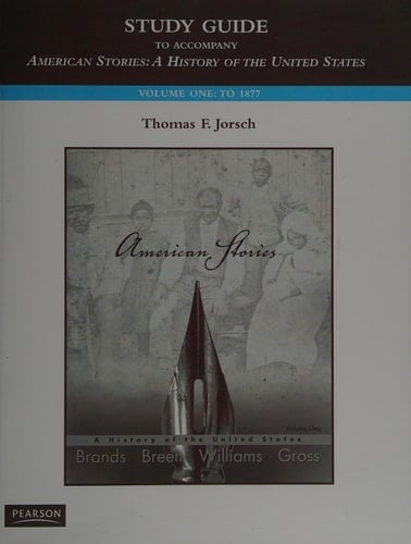 Study Guide for American Stories: A History of the United States, Vol. 1