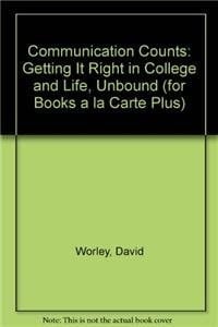Communication Counts: Getting It Right in College and Life, Unbound for Books a La Carte Plus