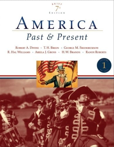 America Past and Present, Brief Edition, Volume I Value Package (Includes Myhistorylab Coursecompass with E-Book Student Access for Amer Hist - Longman (1-Sem for Vol. I & II) )