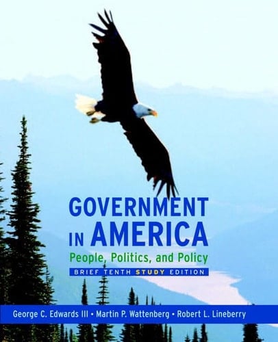 Government in America: People, Politics and Policy, Brief Study Edition