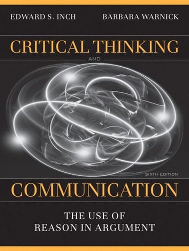 Critical Thinking and Communication: The Use of Reason in Argument