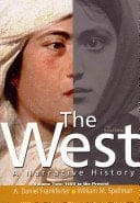 The West: A Narrative History: 1400 to the Present