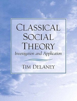 Classical Social Theory: Investigation And Application- (Value Pack w/MySearchLab)