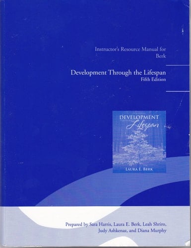 Development Through the Lifespan Fifth Edition Instructor's Resource Manual for Berk