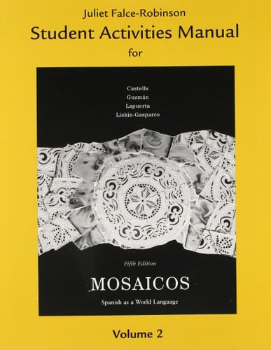 Mosaicos: Spanish As a World Language: Activities Manual (English and Spanish Edition)