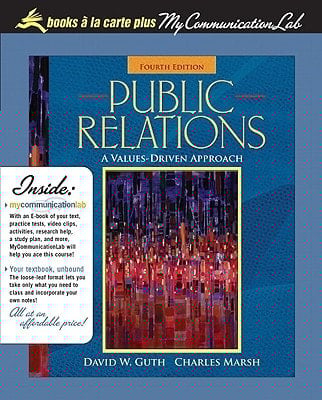Public Relations: A Values-Driven Approach, Unbound (for Books a la Carte Plus) (4th Edition)