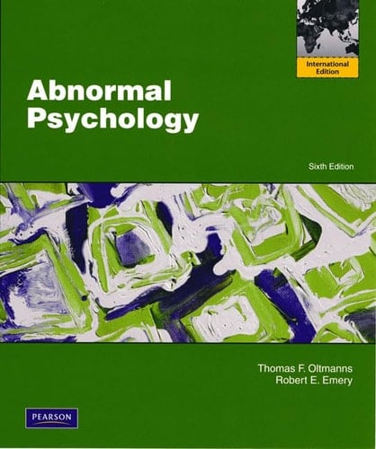 Abnormal Psychology. Thomas F. Oltmanns, Robert E. Emery